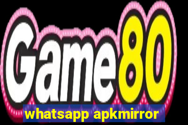 whatsapp apkmirror